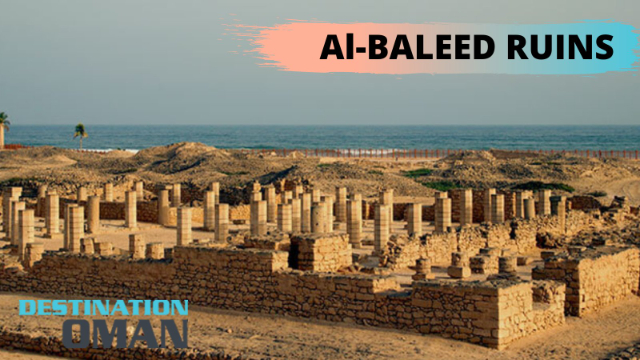 Al Balid arkæologiske park - Salalah | Secret World Trip Planner